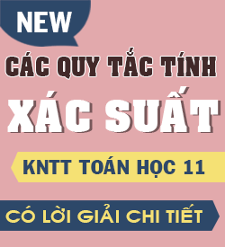 Các quy tắc tính Xác Suất (KNTT_T11)